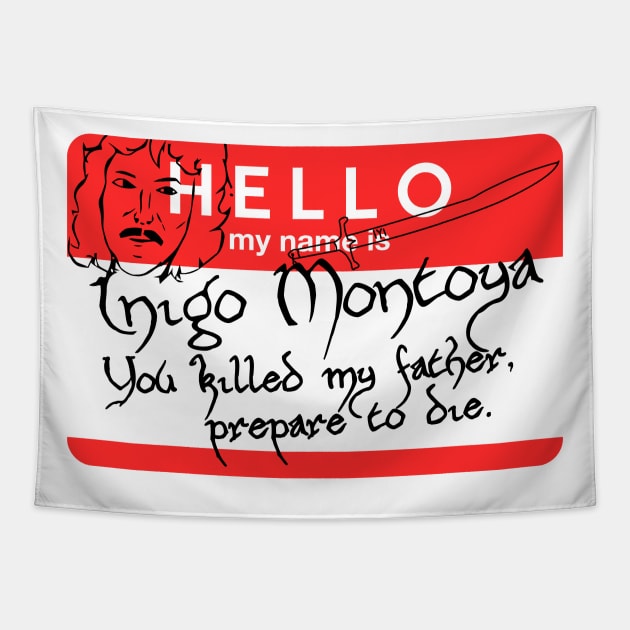 Hello I Am Inigo Montoya Name Tag Tapestry by darklordpug