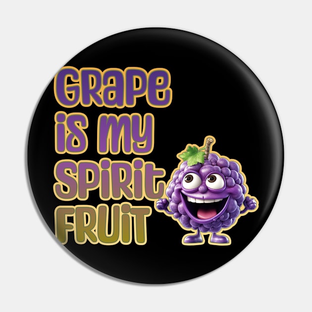 Grape is My Spirit Fruit Pin by DanielLiamGill