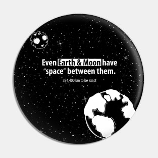 Give me Space Pin