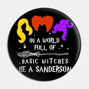 In A World Full Of Basic Witches Be A Sanderson Pin