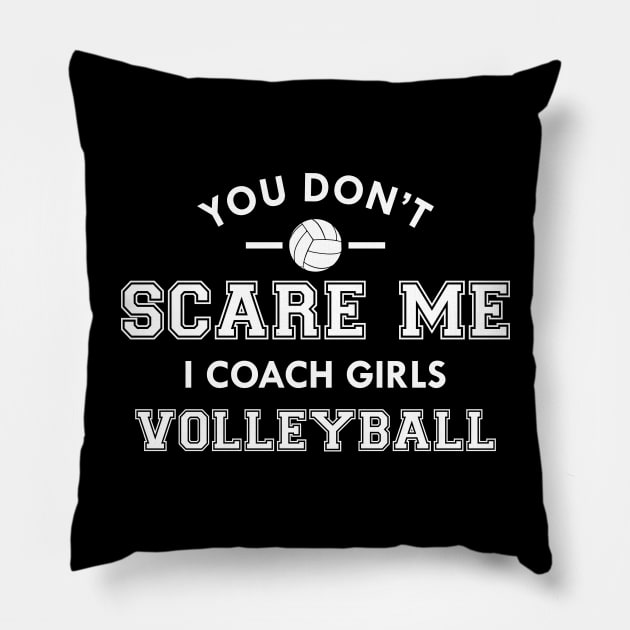 Volleyball Coach - You don't scare me I coach girls Pillow by KC Happy Shop