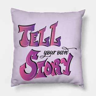 Tell your own story Pillow