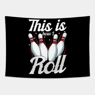This Is How I Roll Funny Bowling Pun Tapestry
