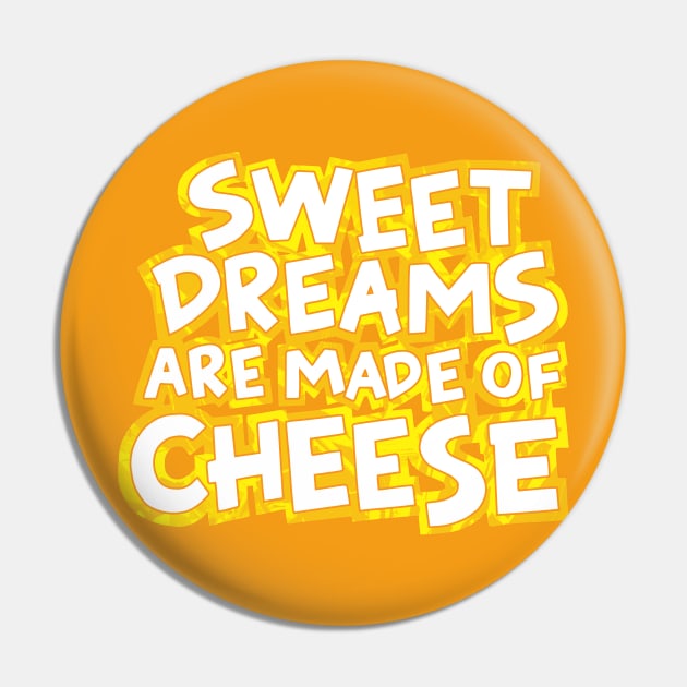 Sweet Dreams Cheese Pin by polliadesign