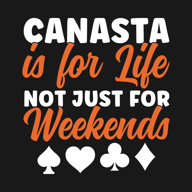 Canasta is for Life Funny Canasta Card Game by Dr_Squirrel