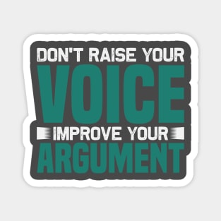 Don't raise your voice Magnet