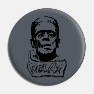 Frankenstein Say Relax Pin