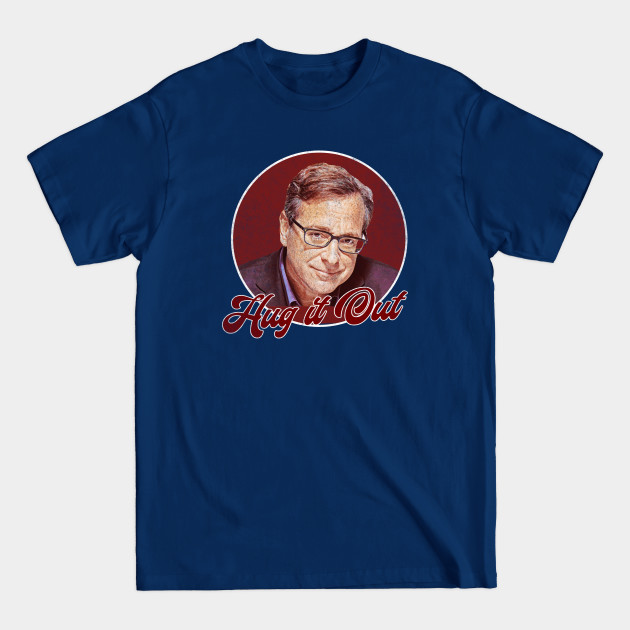 Disover Bob Saget - Hug It Out - Bob Saget - T-Shirt