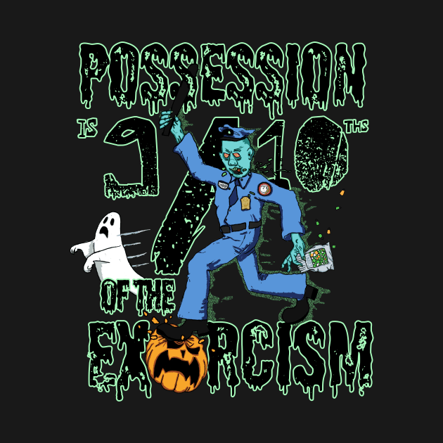 Possession is 9/10ths of the Exorcism, Halloween Police T-Shirt (Dark Version) by Maiden Names