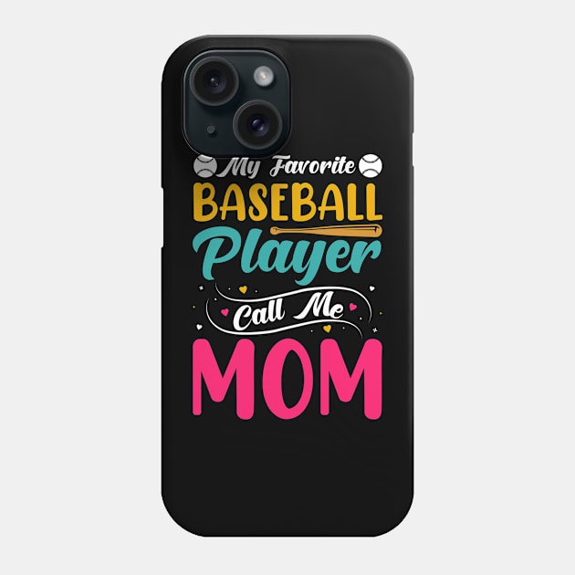 My Favorite Baseball Player Calls Me Mom Phone Case by busines_night