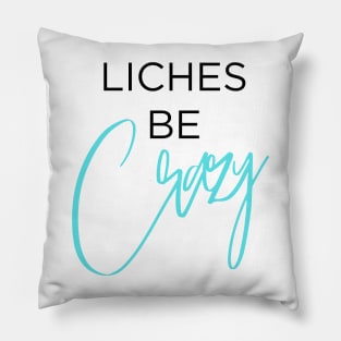 Liches be Crazy (black and blue) Pillow