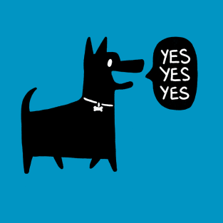 Dog Says Yes Yes Yes T-Shirt