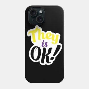 They is OK! Phone Case