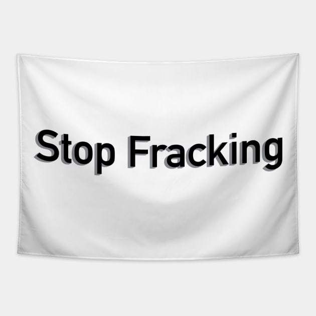 Stop Fracking Tapestry by SkullFern