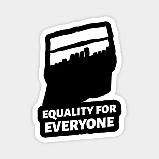 Equality for everyone. No racism Magnet