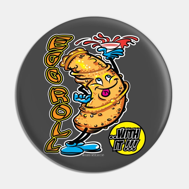 Egg Roll With It Pin by eShirtLabs