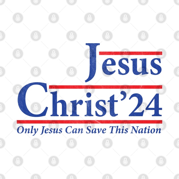 Jesus Christ 2024 Only Jesus Can Save This Nation Cool by anonshirt