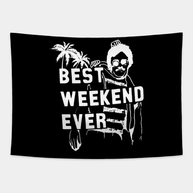 best weekend ever Tapestry by DerrickDesigner