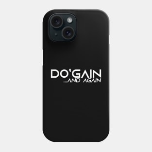 Do'gain...And Again (White) logo.  For people inspired to build better habits and improve their life. Grab this for yourself or as a gift for another focused on self-improvement. Phone Case