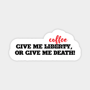 Give me Liberty or Give me Death Magnet