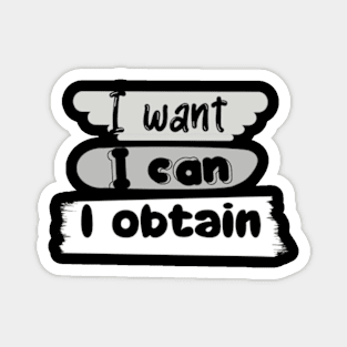 I WANT, I CAN, I GET. Magnet