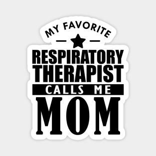 My favorite respiratory therapist calls me mom Magnet