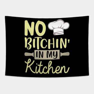 No bitchin in my kitchen Tapestry