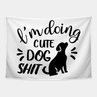 I'm doing cute dog shit Tapestry