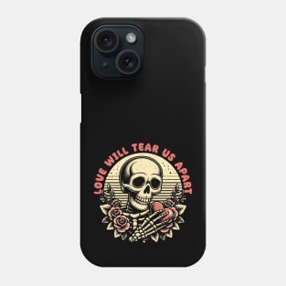 Love Will Tear Us Apart Phone Case