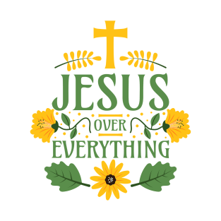 Jesus Over Everything - Jesus Christ Before All Things T-Shirt