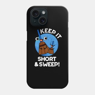 Keep It Short And Sweet Cute Broom Pun Phone Case