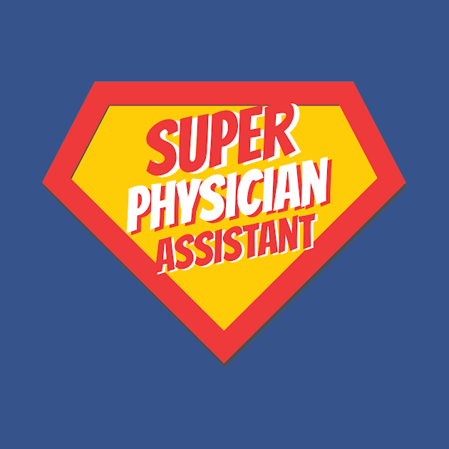 Physician Assistant Gifts | Super Physician Assistant by BetterManufaktur