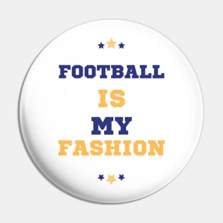 Football is my fashion Pin