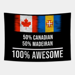 50% Canadian 50% Madeiran 100% Awesome - Gift for Madeiran Heritage From Madeira Tapestry