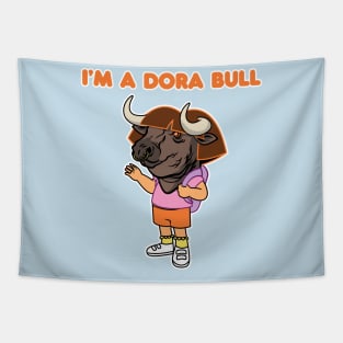 I'm a Dora Bull (clean) Tapestry