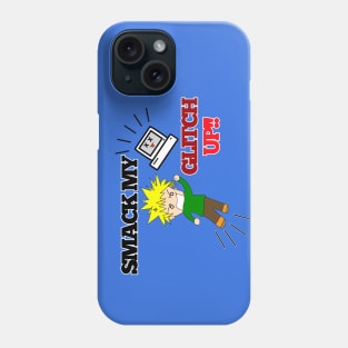 Smack my Glitch Up! Phone Case