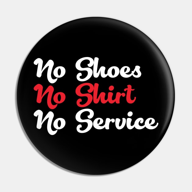 No Shoes No Shirt No Service Pin by soufibyshop