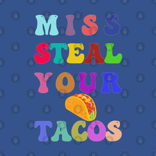 Miss steal your tacos by HassibDesign