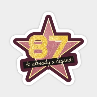 87th Birthday Gifts - 87 Years old & Already a Legend Magnet