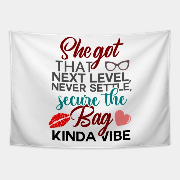 She Got That Next Level, Never Settle, Secure The Bag Kinda Vibe, BOSS LADY, Boss Babe, Black Girl Magic, Business Woman, Women Empowerment, Girl Power, Motivational, T-Shirt Tapestry by Ice Baby Design