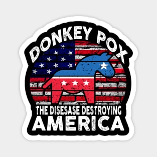 Donkey Pox The Disease Destroying America Magnet