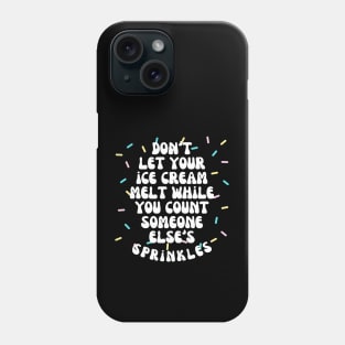 Don't Let Your Ice Cream Melt Self Love Affirmation Phone Case