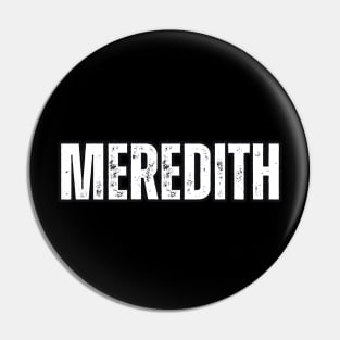 Meredith Name Gift Birthday Holiday Anniversary Pin