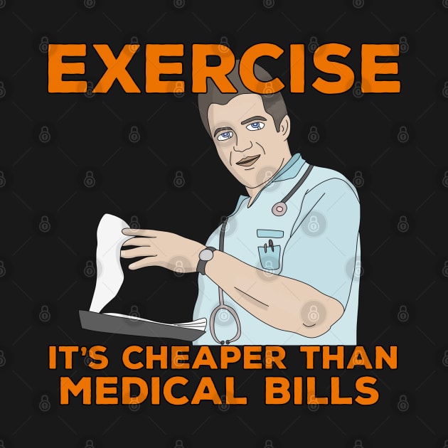 Exercise It's Cheaper Than Medical Bills by DiegoCarvalho