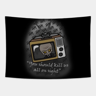 you should kill us all on sight Tapestry