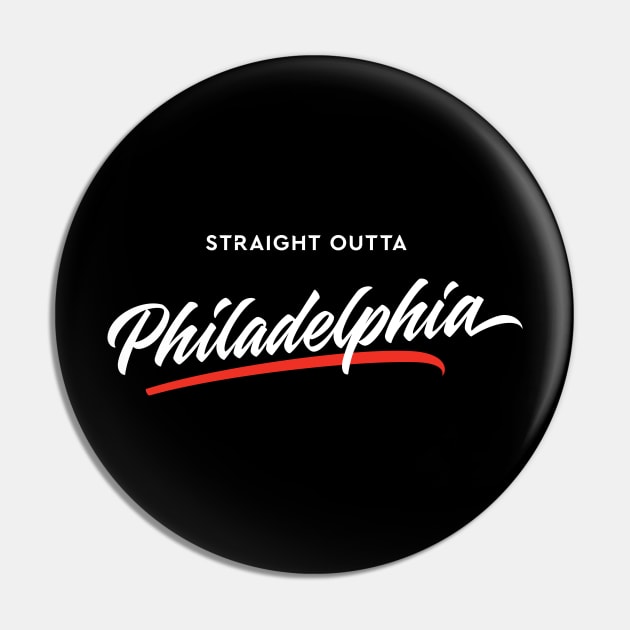 Straight Outta Philadelphia Pin by Already Original