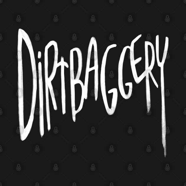 Urban Slang, Dirtbag +ery, Dirtbaggery by badlydrawnbabe