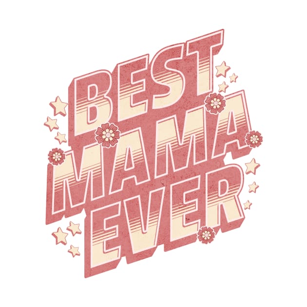 Best Mama Ever by Over The Top Publishing