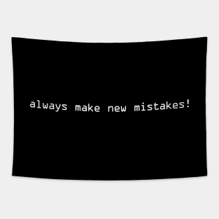 Always Make New Mistakes Tapestry