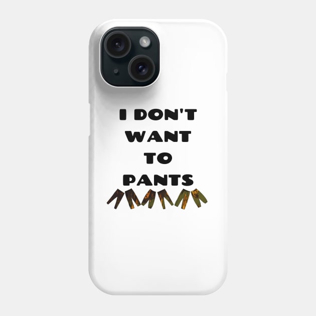 No Pants Funny Relatable Quote Bad Translation Phone Case by raspberry-tea